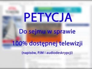 Petycja o 100% dostępności telewizji w ciągu 10 lat petycja 300x225 - Petycja o 100% dostępności telewizji w ciągu 10 lat