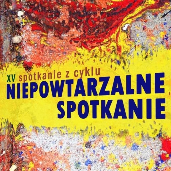 Na kolorowym tle żółty nieregularny pas, a na nim napis: XV Niepowtarzalne Spotkanie